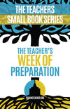 The Teacher’s Week of Preparation
